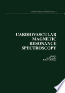 Cardiovascular Magnetic Resonance Spectroscopy [E-Book] /
