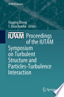 Proceedings of the IUTAM Symposium on Turbulent Structure and Particles-Turbulence Interaction [E-Book] /
