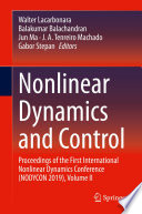 Nonlinear Dynamics and Control [E-Book] : Proceedings of the First International Nonlinear Dynamics Conference (NODYCON 2019), Volume II /