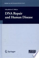DNA Repair and Human Disease [E-Book] /