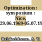 Optimization : symposium : Nice, 29.06.1969-05.07.1969.