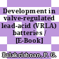 Development in valve-regulated lead-acid (VRLA) batteries / [E-Book]