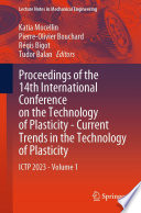 Proceedings of the 14th International Conference on the Technology of Plasticity - Current Trends in the Technology of Plasticity [E-Book] : ICTP 2023 - Volume 1 /