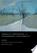 Inequality, cooperation and environmental sustainability /