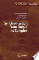 Synchronization [E-Book] : From Simple to Complex /