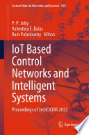 IoT Based Control Networks and Intelligent Systems [E-Book] : Proceedings of 3rd ICICNIS 2022 /