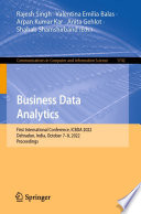 Business Data Analytics [E-Book] : First International Conference, ICBDA 2022, Dehradun, India, October 7-8, 2022, Proceedings /