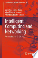 Intelligent Computing and Networking [E-Book] : Proceedings of IC-ICN 2022 /
