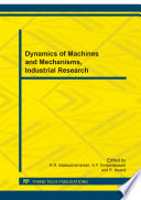 Dynamics of machines and mechanisms, industrial research : selected, peer reviewed papers from the 2014 international mechanical engineering congress (IMEC 2014), June 13-15, 2014, Tamil Nadu, India [E-Book] /