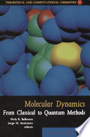Molecular dynamics [E-Book] : from classical to quantum methods /