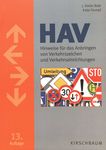 HAV : Hinweise für das Anbringen von Verkehrszeichen und Verkehrseinrichtungen ; verkehrstechnischer Kommentar /