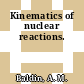 Kinematics of nuclear reactions.