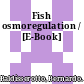 Fish osmoregulation / [E-Book]