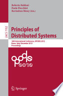 Principles of Distributed Systems [E-Book] : 16th International Conference, OPODIS 2012, Rome, Italy, December 18-20, 2012. Proceedings /