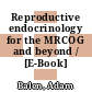Reproductive endocrinology for the MRCOG and beyond / [E-Book]
