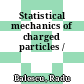 Statistical mechanics of charged particles /