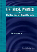 Statistical dynamics : matter out of equilibrium /