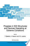 Progress in SOI Structures and Devices Operating at Extreme Conditions [E-Book] /