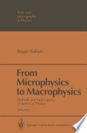 From Microphysics to Macrophysics [E-Book] : Methods and Applications of Statistical Physics - Volume I /