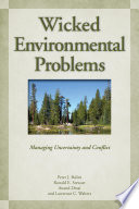 Wicked Environmental Problems [E-Book] : Managing Uncertainty and Conflict /