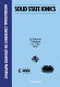 Solid state ionics : proceedings of Symposium A2 on Solid State Ionics of the International Conference on Advanced Materials--ICAM 91, Strasbourg, France, 27-31 May, 1991 /