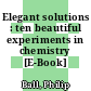 Elegant solutions : ten beautiful experiments in chemistry [E-Book] /