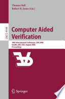 Computer Aided Verification (vol. # 4144) [E-Book] / 18th International Conference, CAV 2006, Seattle, WA, USA, August 17-20, 2006, Proceedings