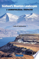 Scotland's Mountain Landscapes : A Geomorphological Perspective [E-Book]