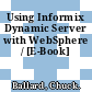 Using Informix Dynamic Server with WebSphere / [E-Book]