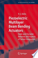Piezoelectric Multilayer Beam Bending Actuators [E-Book] : Static and Dynamic Behavior and Aspects of Sensor Integration /