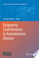 Epigenetic Contributions in Autoimmune Disease [E-Book] /