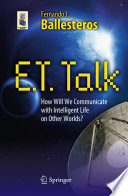E.T. Talk [E-Book] : How Will We Communicate with Intelligent Life on Other Worlds? /