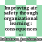 Improving air safety through organizational learning : consequences of a technology-led model [E-Book] /