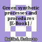Green synthetic processes and procedures [E-Book] /