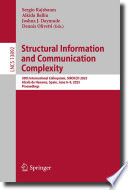 Structural Information and Communication Complexity [E-Book] : 30th International Colloquium, SIROCCO 2023, Alcalá de Henares, Spain, June 6-9, 2023, Proceedings /