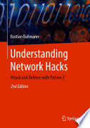 Understanding Network Hacks [E-Book] : Attack and Defense with Python 3 /