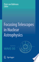 Focusing Telescopes in Nuclear Astrophysics [E-Book] /