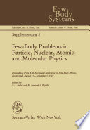 Few-Body Problems in Particle, Nuclear, Atomic, and Molecular Physics [E-Book] : Proceedings of the XIth European Conference on Few-Body Physics, Fontevraud, August 31–September 5, 1987 /