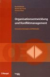 Organisationsentwicklung und Konfliktmanagement : innovative Konzepte und Methoden /