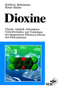 Dioxine : Chemie, Analytik, Vorkommen, Umweltverhalten und Toxikologie der halogenierten Dibenzo-p-dioxine und Dibenzofurane /
