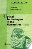 Optical Technologies in the Humanities [E-Book] : Selected Contributions to the International Conference on New Technologies in the Humanities and Fourth International Conference on Optics Within Life Sciences OWLS IV Münster, Germany, 9–13 July 1996 /