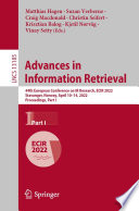 Advances in Information Retrieval [E-Book] : 44th European Conference on IR Research, ECIR 2022, Stavanger, Norway, April 10-14, 2022, Proceedings, Part I /