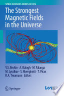 The Strongest Magnetic Fields in the Universe [E-Book] /