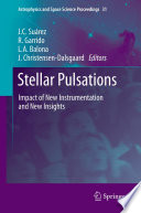 Stellar Pulsations [E-Book] : Impact of New Instrumentation and New Insights /