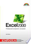 Excel 2000 : professionell analysieren und planen : Kompendium /