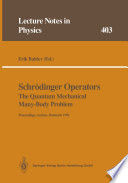 Schrödinger Operators The Quantum Mechanical Many-Body Problem [E-Book] : Proceedings of a Workshop Held at Aarhus, Denmark 15 May - 1 August 1991 /