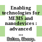Enabling technologies for MEMS and nanodevices : advanced micro and nanosystems [E-Book] /