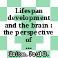 Lifespan development and the brain : the perspective of biocultural co-constructivism [E-Book] /