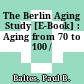 The Berlin Aging Study [E-Book] : Aging from 70 to 100 /