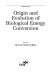 Origin and evolution of biological energy conversion.